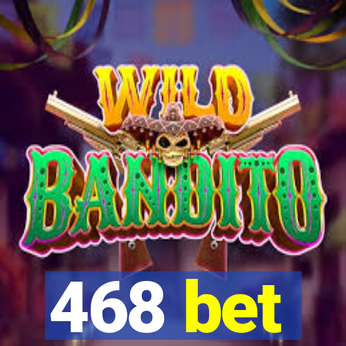 468 bet